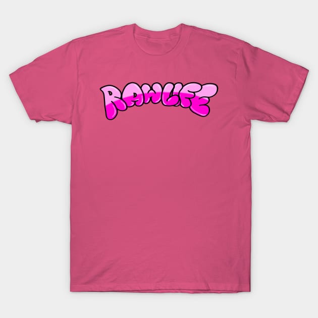 RawLife pink T-Shirt by Toughcreations